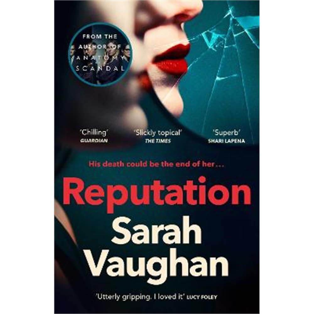 Reputation: the thrilling new novel from the bestselling author of Anatomy of a Scandal (Paperback) - Sarah Vaughan